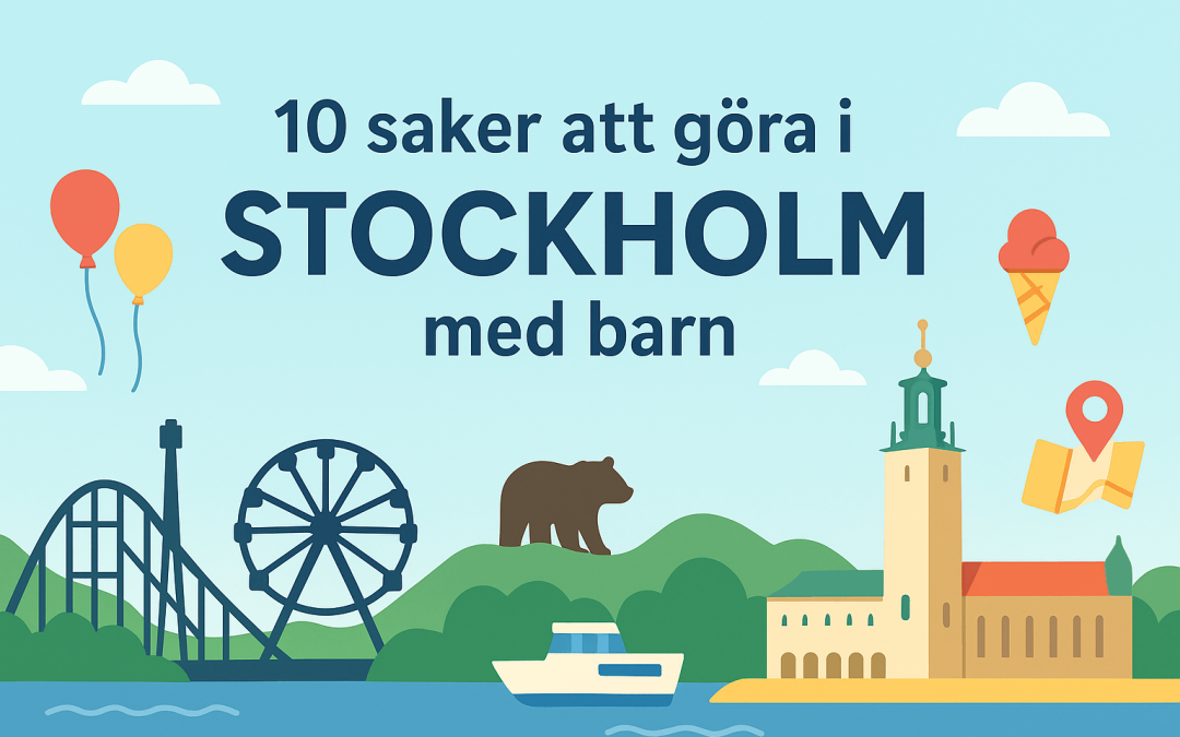 10 saker att göra i Stockholm med barn