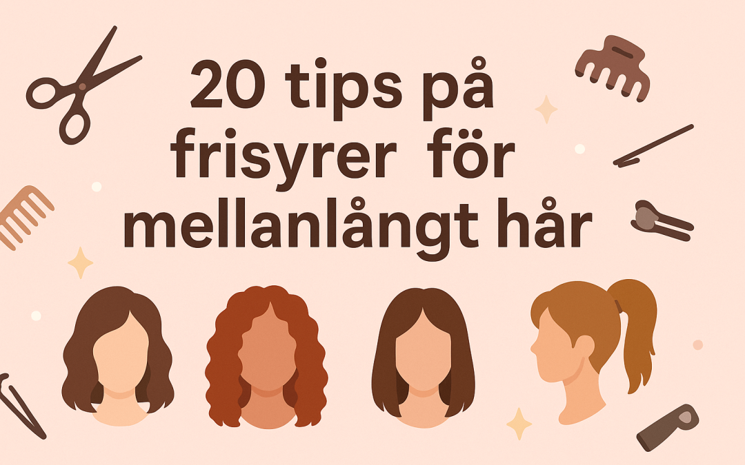 20 tips på frisyrer för mellanlångt hår