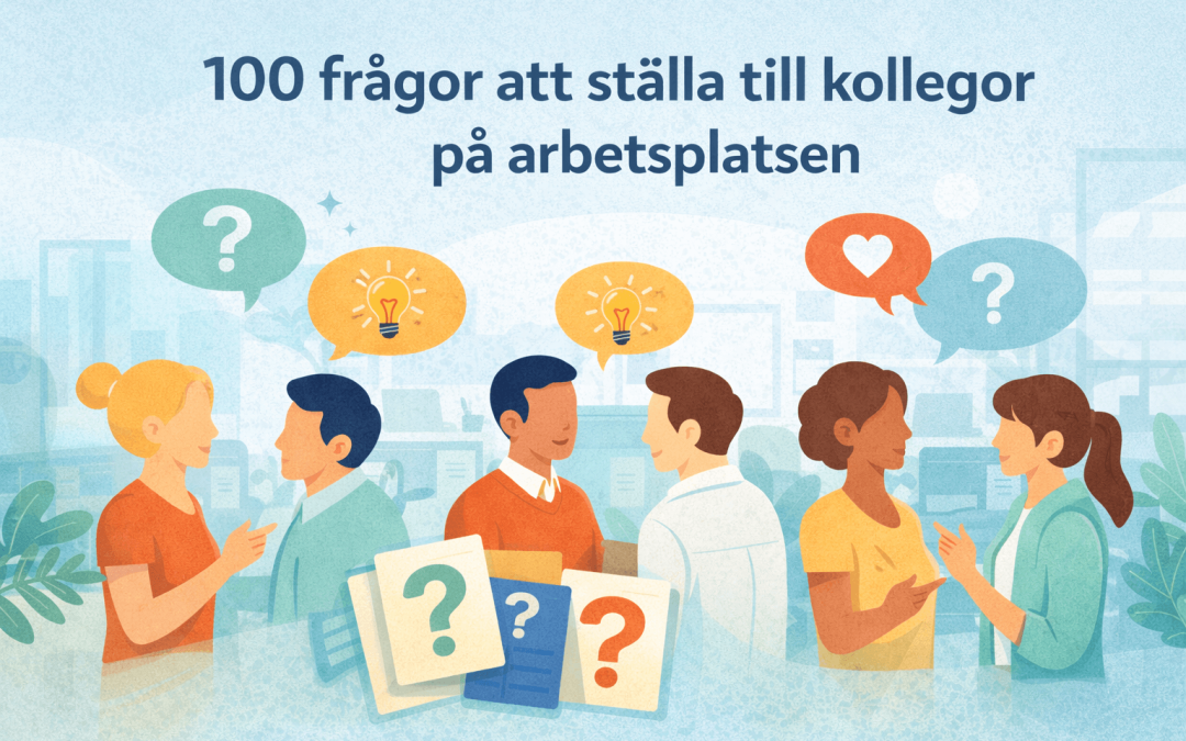 100 frågor att ställa till kollegor på arbetsplatsen