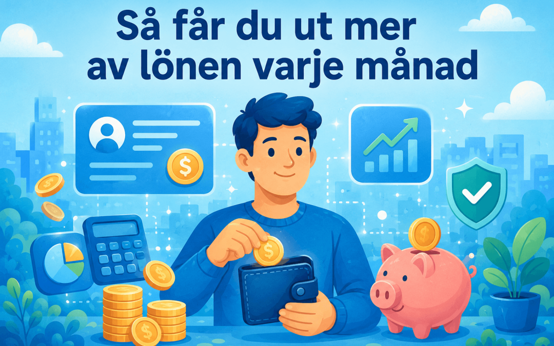 Så får du ut mer av lönen varje månad